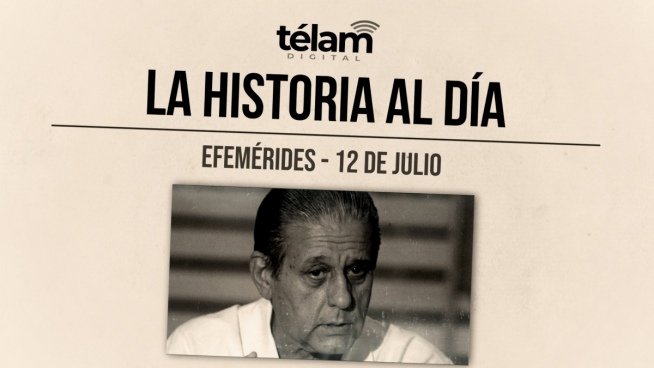 Efemérides Del 12 De Julio – RADIO PALABRAS